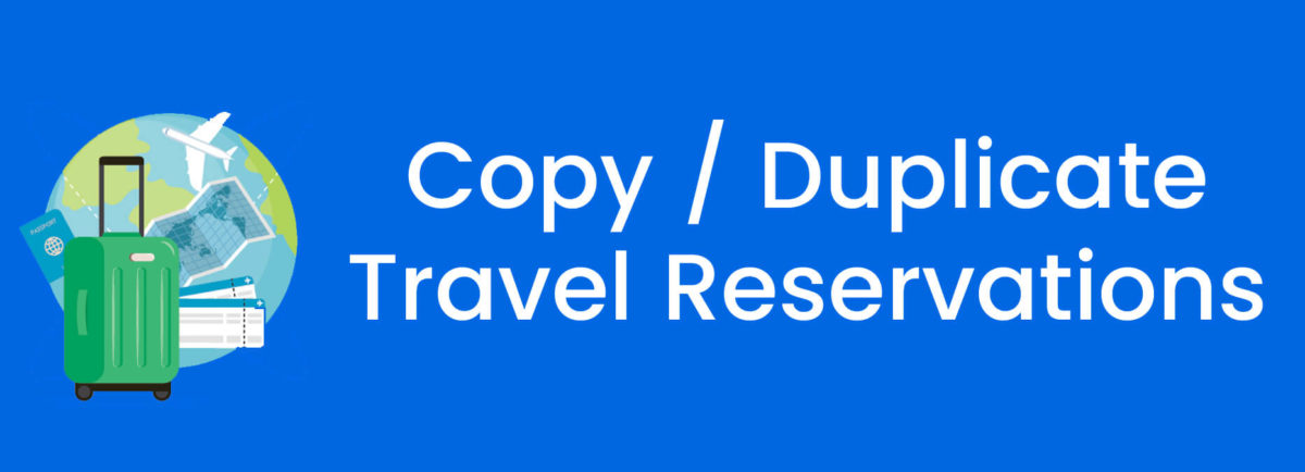 Copy/Duplicate Travel Reservations