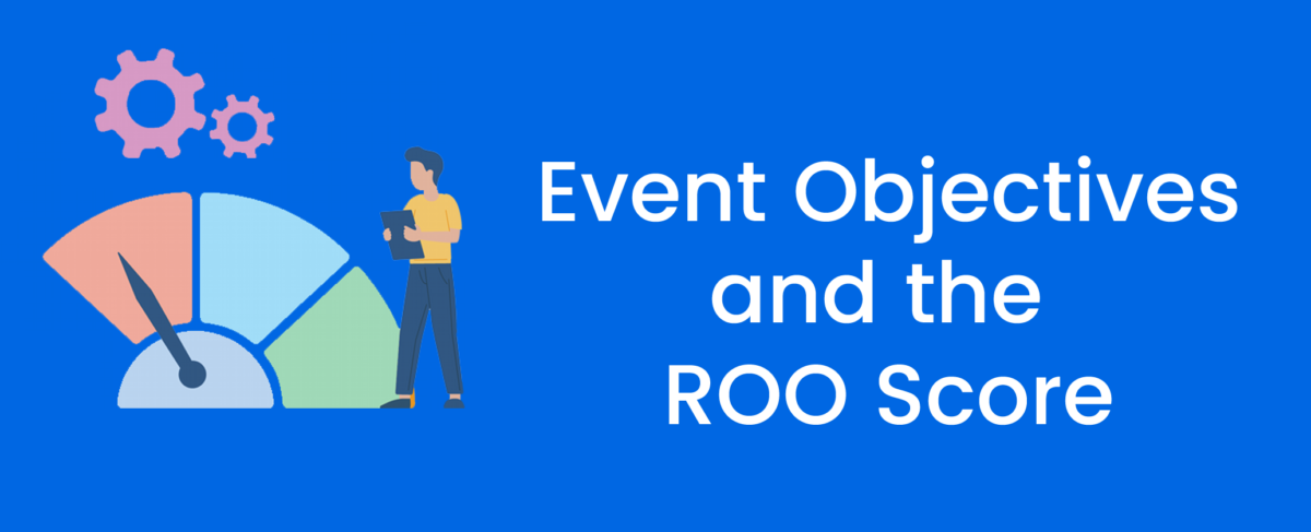 Tracking Objectives and Measuring Return on Objective (ROO) for Your Events