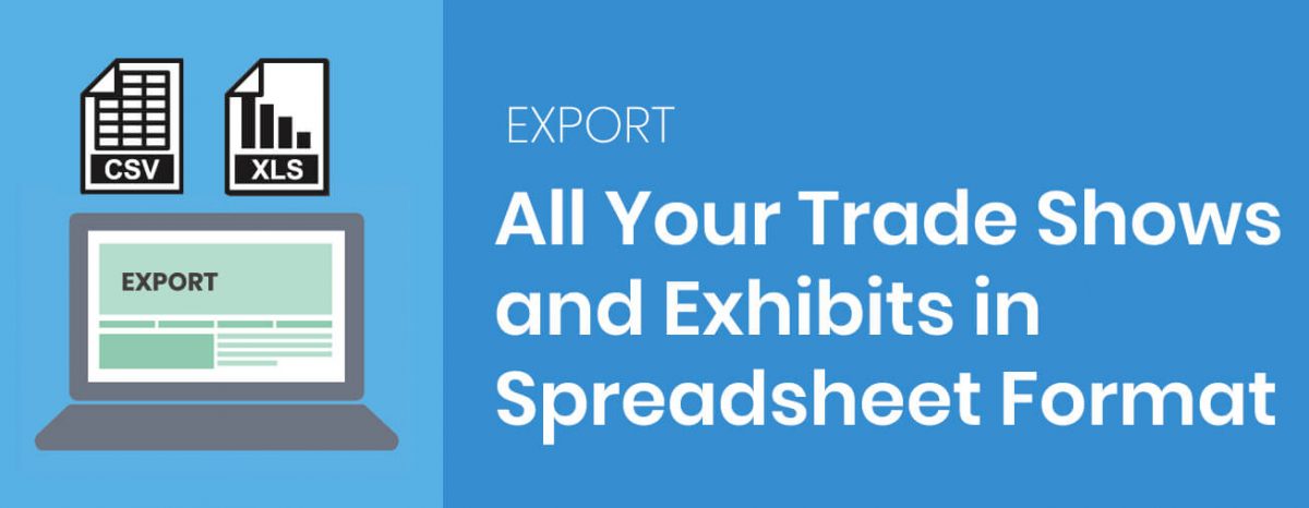 Data Export – All Your Trade Shows and Exhibits in Spreadsheet Format